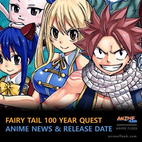 Fairy Tail 100 Year Quest Anime: News & Release Date